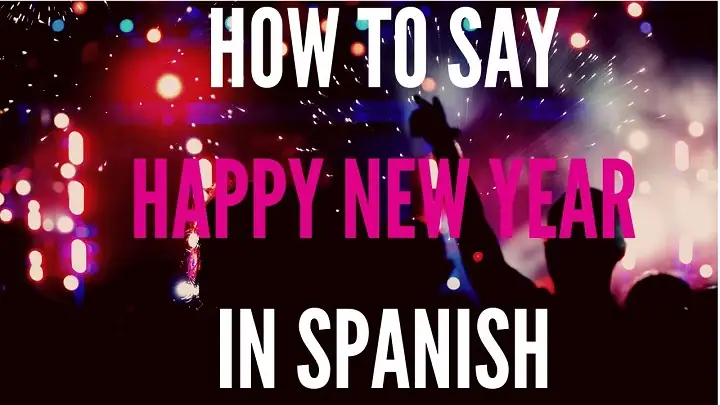 š How Do You Say Happy New Year in Spanish? (Hint: It’s More Than Just Words!) how-do-you-say-happy-new-year-in-spanish