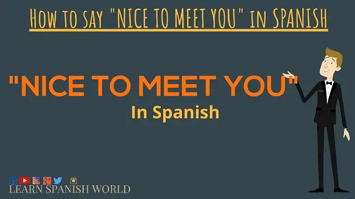 Welcome in Spanish: Meaning, Pronunciation, and Usage nice to meet you in spanish