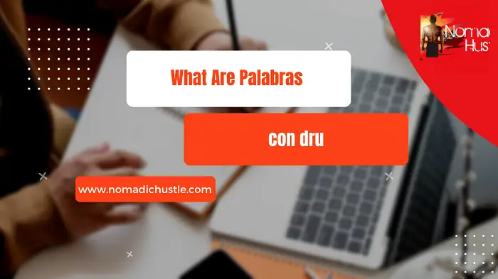 What Are Palabras con Dru?